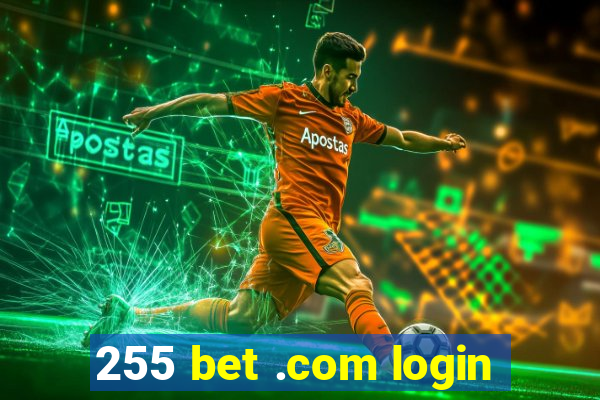 255 bet .com login